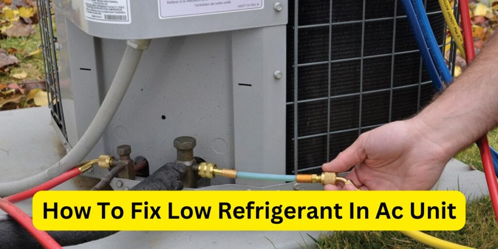 How to fix low refrigerant in ac unit