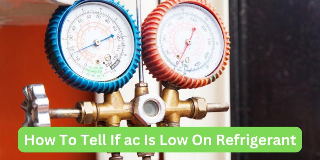 How to tell if ac is low on refrigerant