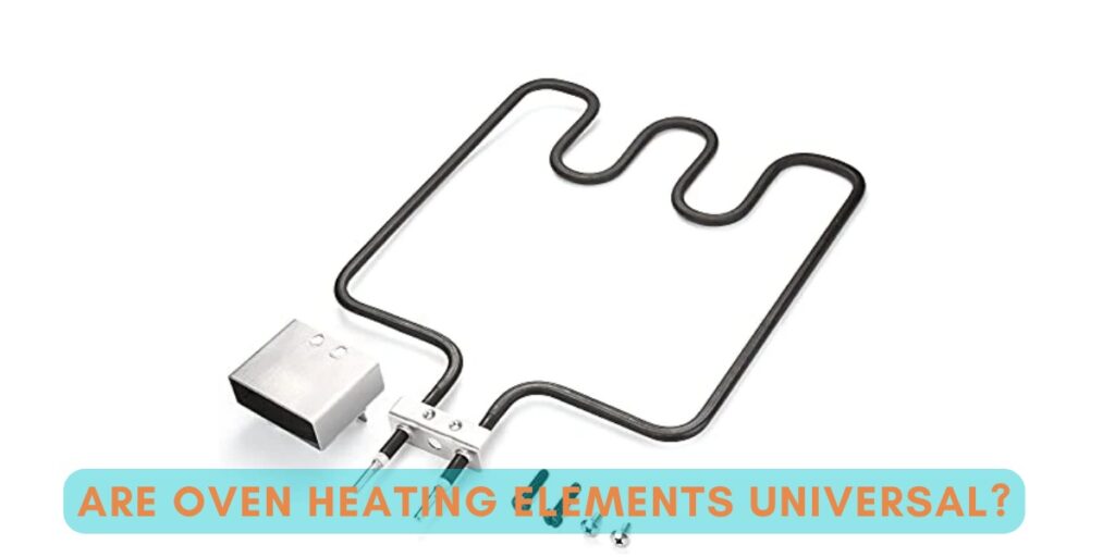 Are Oven Heating Elements Universal?