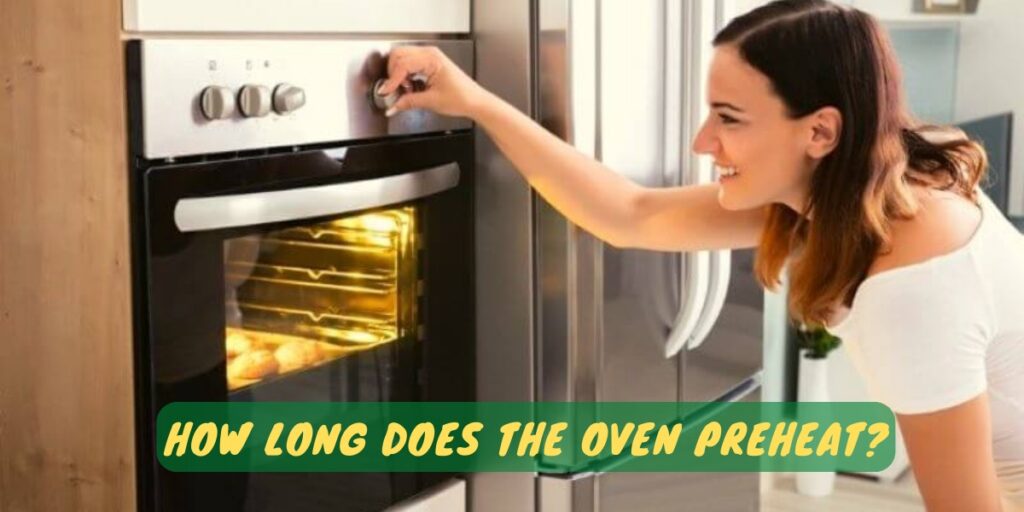 How Long Does The Oven Preheat?