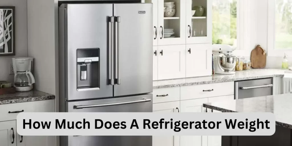 How Much Does a Refrigerator Weight