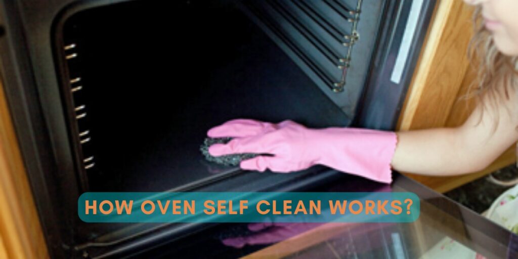 How Oven Self Clean Works?