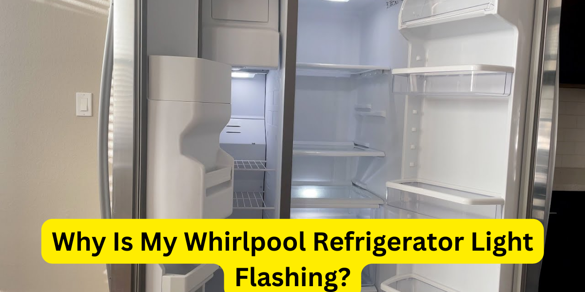 Why Is My Whirlpool Refrigerator Light Flashing?