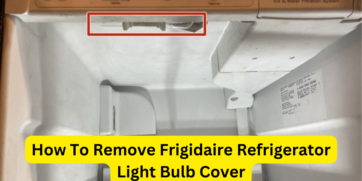 How To Remove Frigidaire Refrigerator Light Bulb Cover?