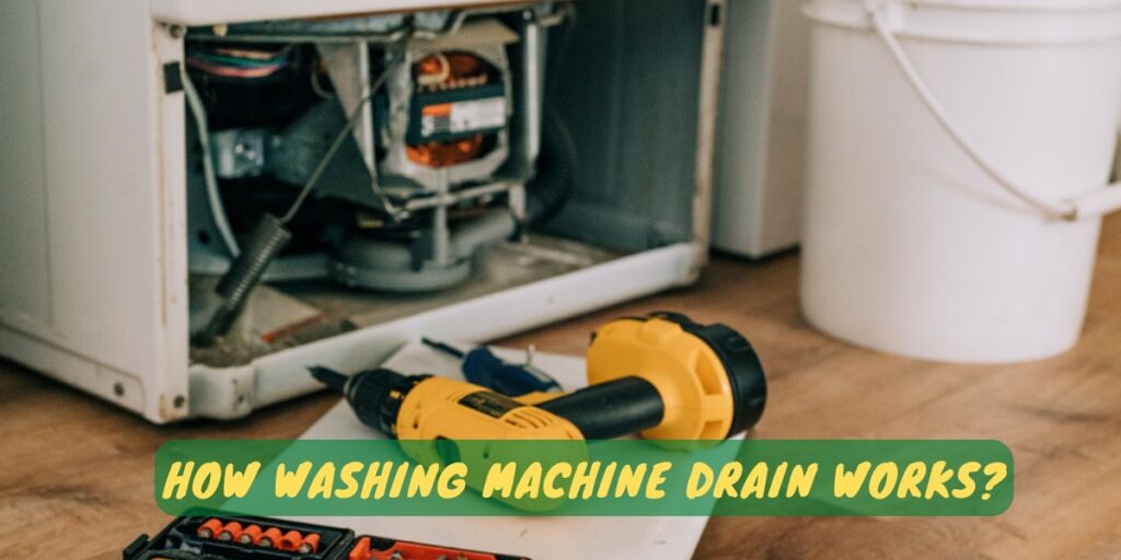 How Washing Machine Drain Works?