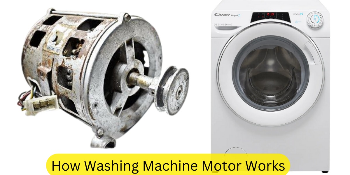 How Washing Machine Motor Works