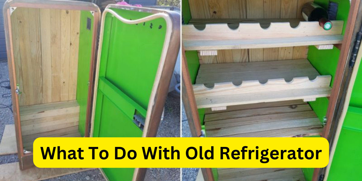 What To Do With Old Refrigerator