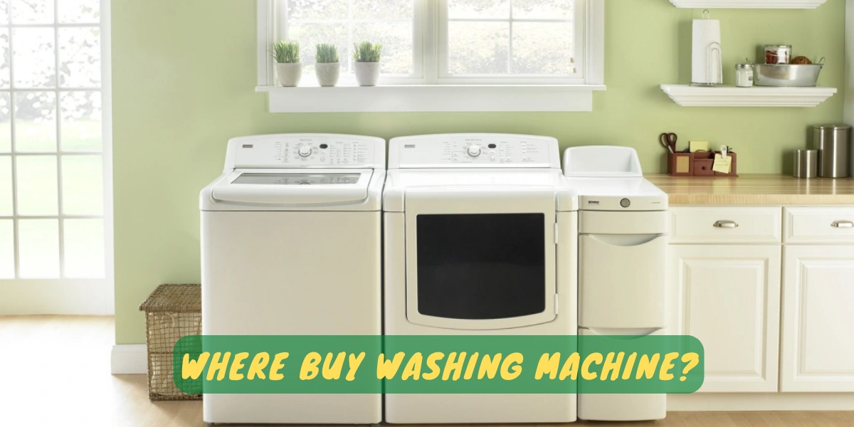 Where Buy Washing Machine?