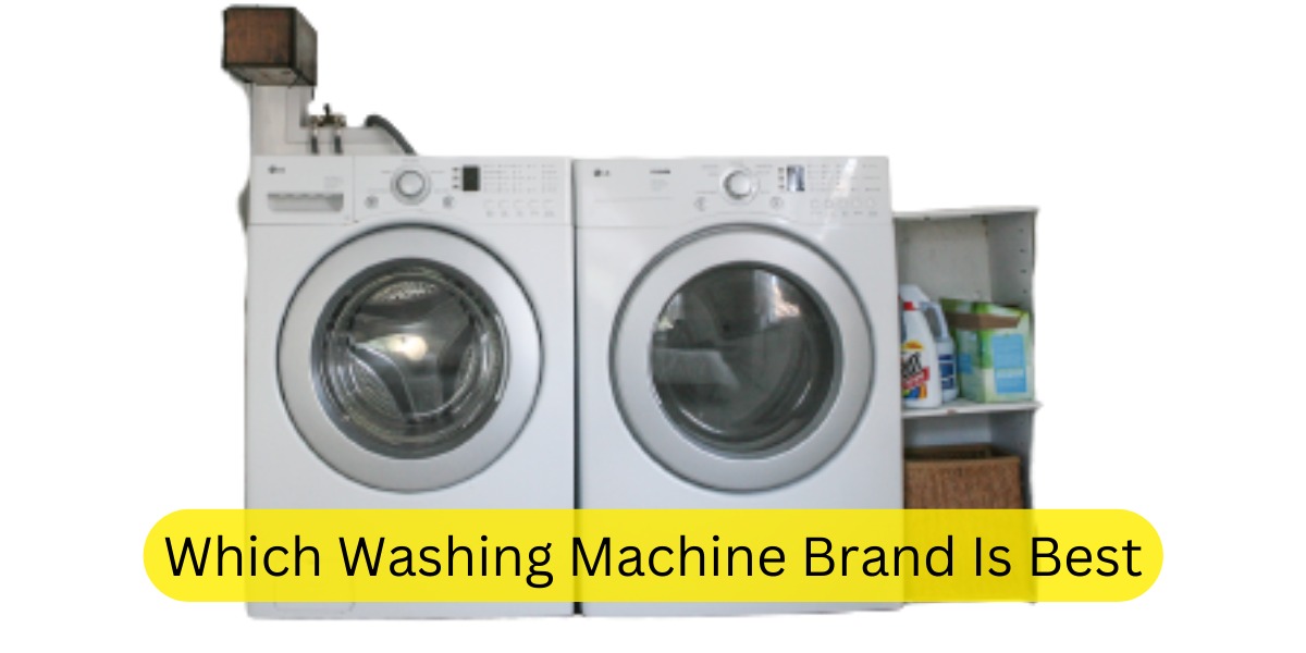 Which Washing Machine Brand Is Best