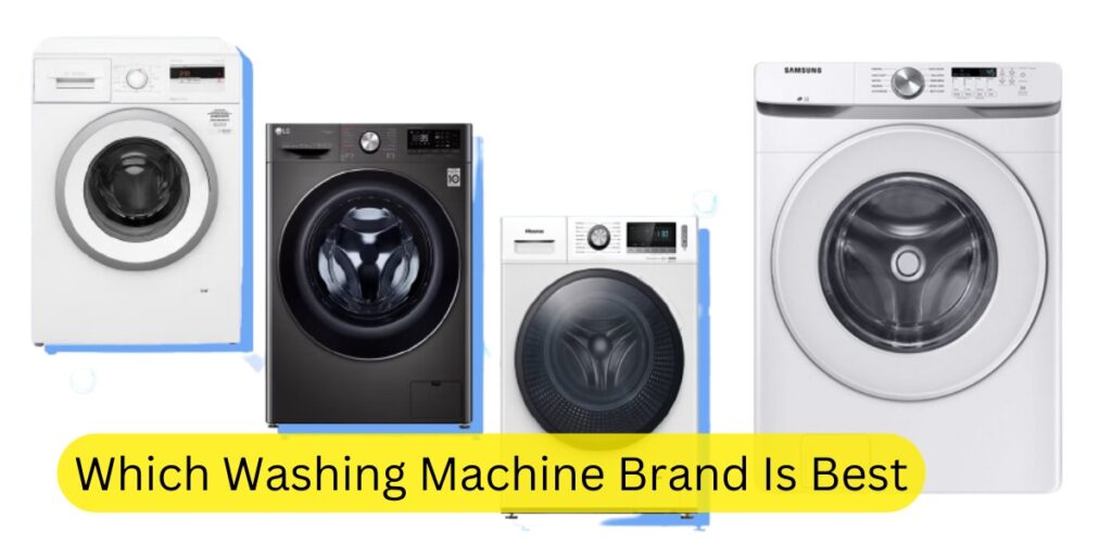 Which Washing Machine Brand Is Best