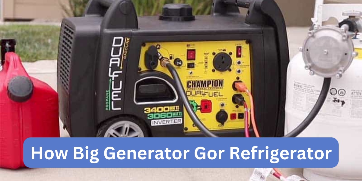 How Big Generator For Refrigerator?