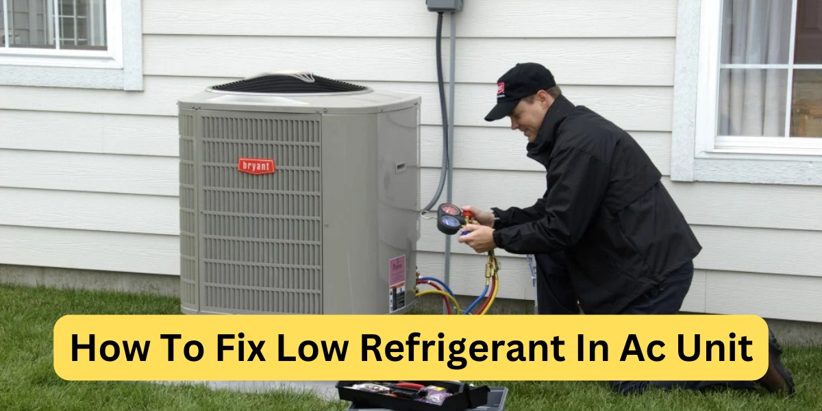 how to fix low refrigerant in ac unit