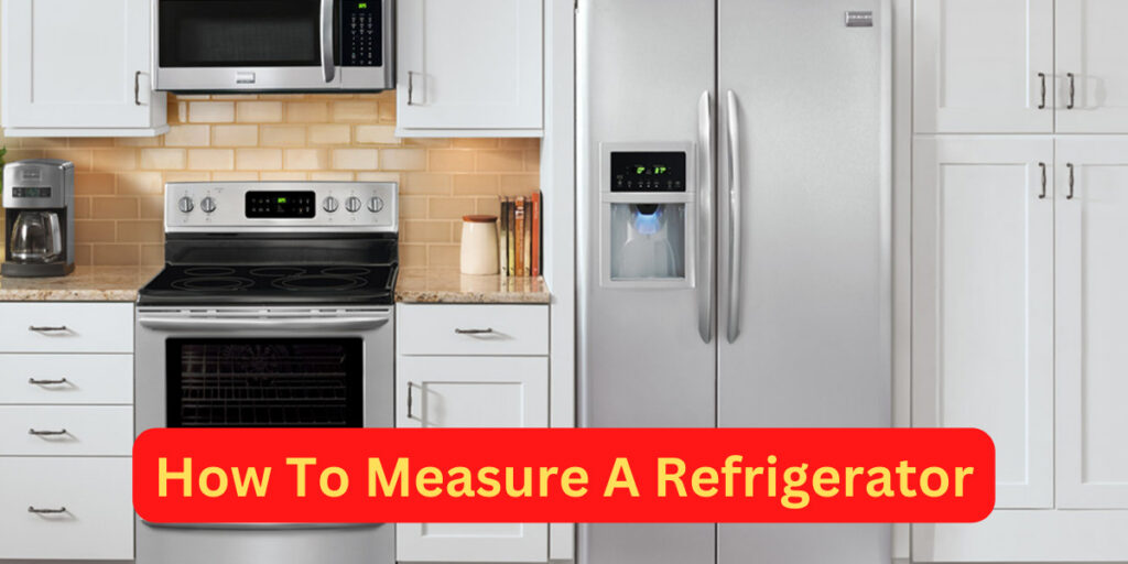 how to measure a refrigerator