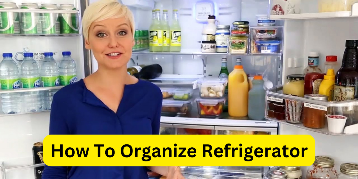 How To Organize Refrigerator?