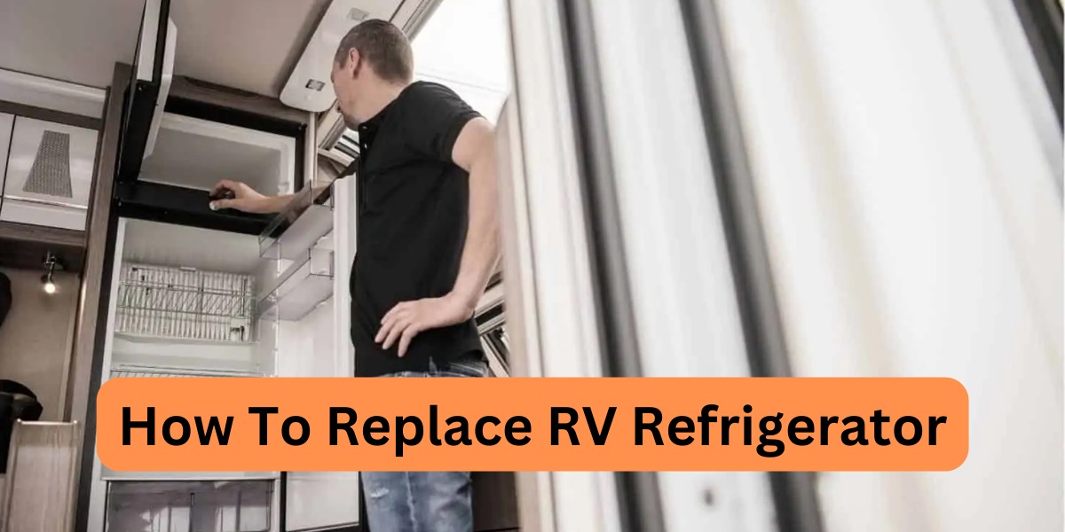 How To Replace Rv Refrigerator?