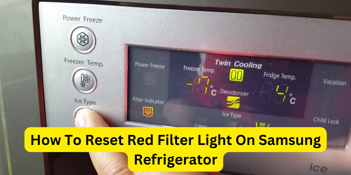 How To Reset Red Filter Light On Samsung Refrigerator?