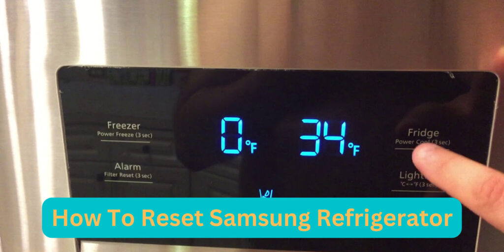 How To Reset Samsung Refrigerator