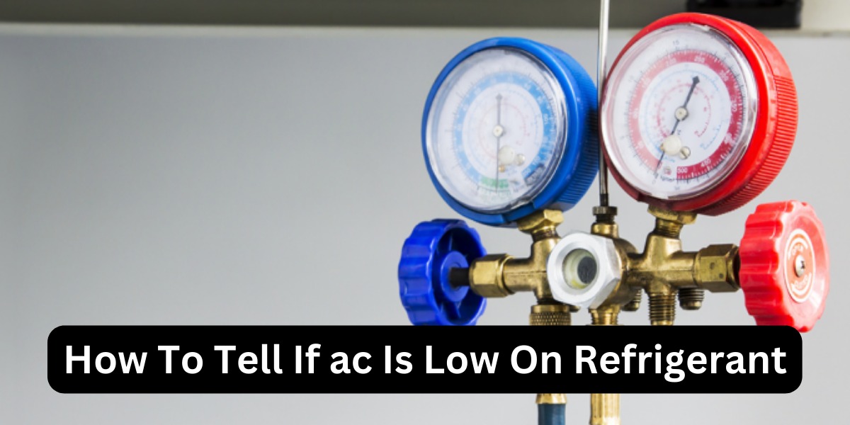 how to tell if ac is low on refrigerant